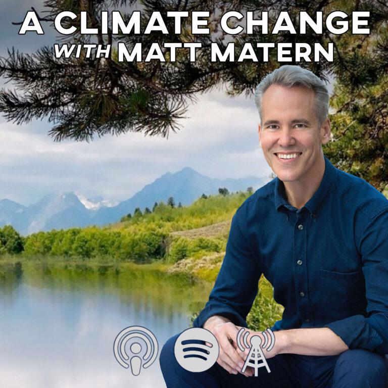 A Climate Change with Matt Matern show thumbnail