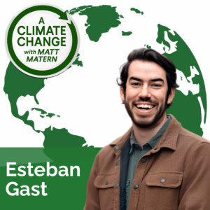 188: Making Climate Action Fun with Esteban Jorge Gast
