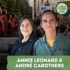 238: The Right to Protest Is Under Attack, with Annie Leonard & André Carothers