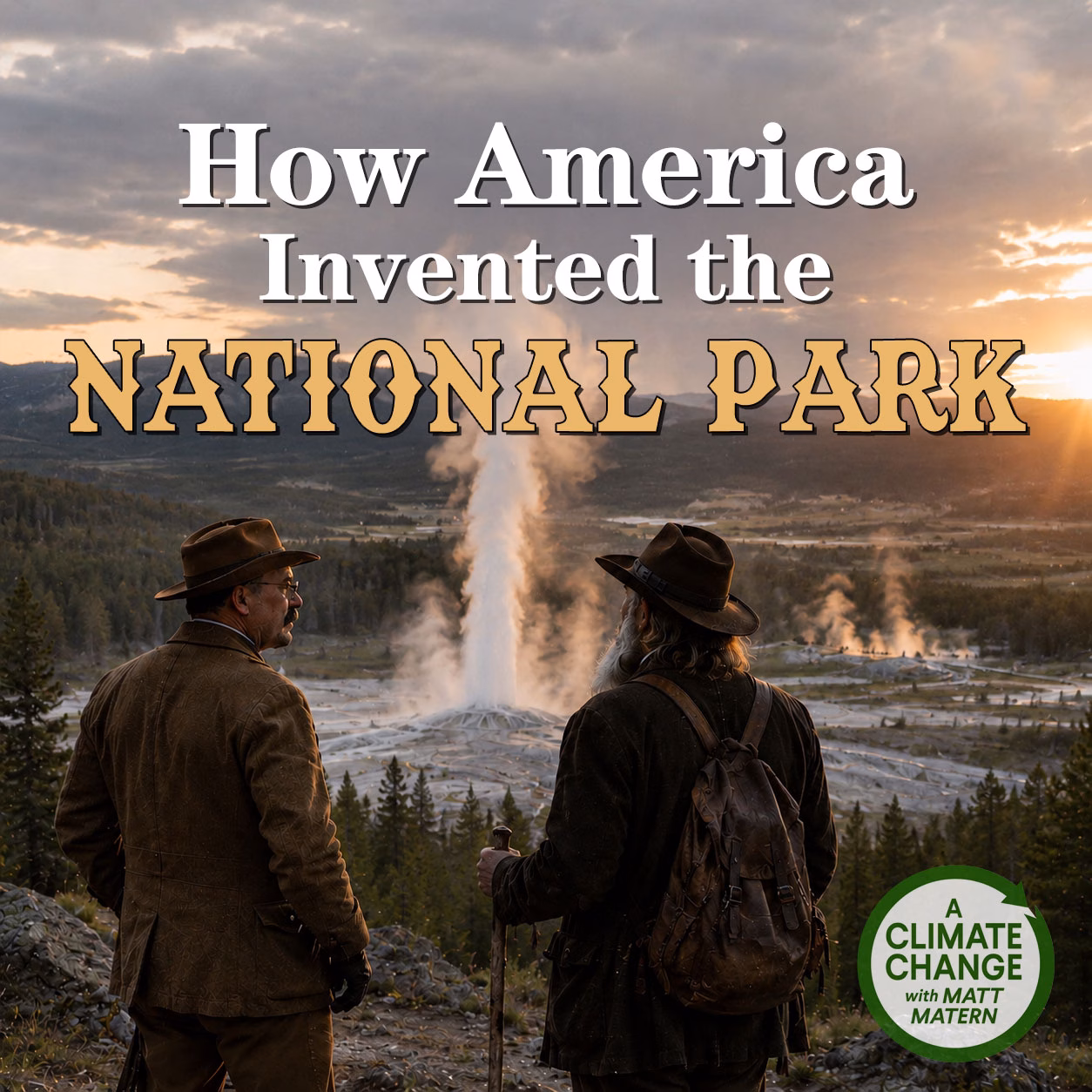 247: America’s Best Idea - How the U.S. Invented the National Park